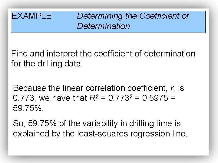 EXAMPLE Determining the Coefficient of Determination Find and interpret the coefficient of determination for