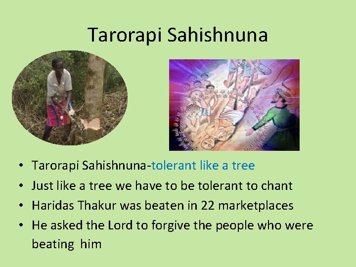 Tarorapi Sahishnuna • • Tarorapi Sahishnuna-tolerant like a tree Just like a tree we
