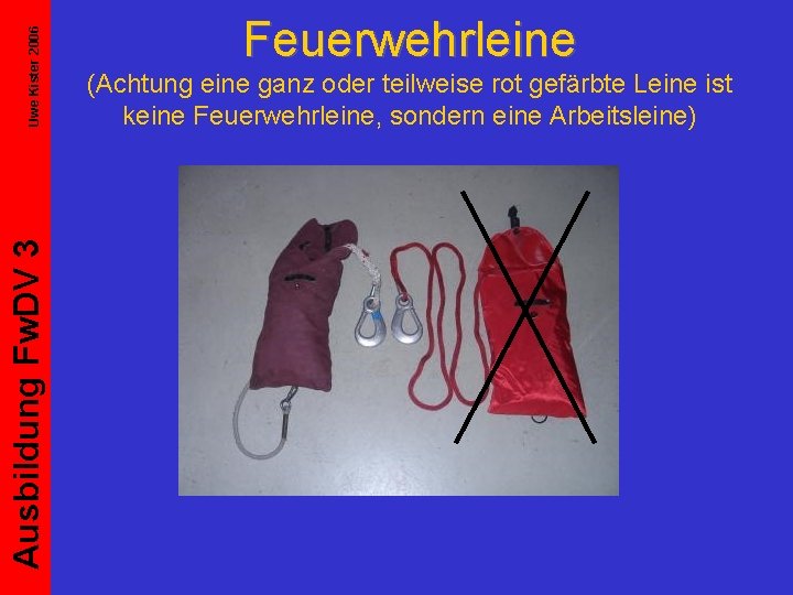 Uwe Kister 2006 Ausbildung Fw. DV 3 Feuerwehrleine (Achtung eine ganz oder teilweise rot