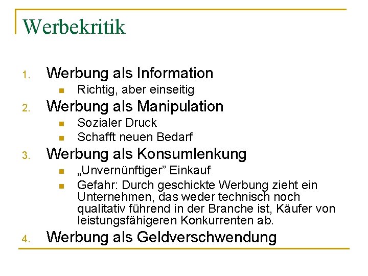 Werbekritik 1. Werbung als Information n 2. Werbung als Manipulation n n 3. Sozialer