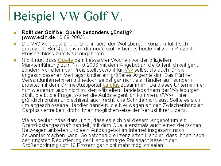 Beispiel VW Golf V. n n n Rollt der Golf bei Quelle besonders günstig?