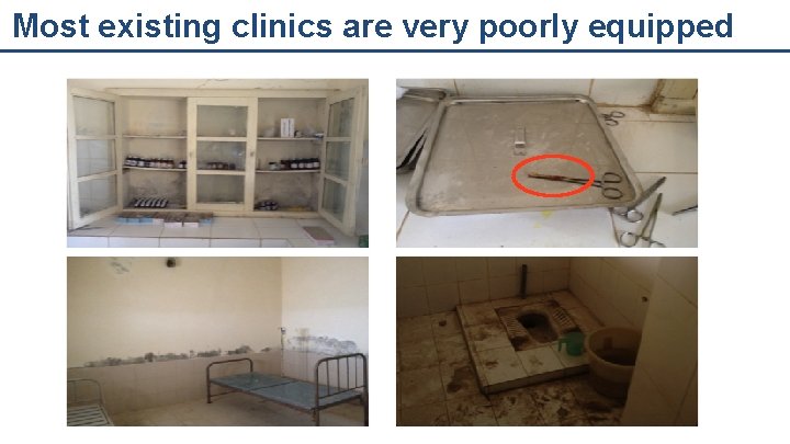 Most existing clinics are very poorly equipped 