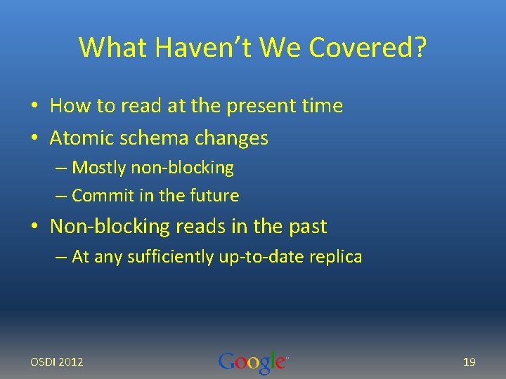 What Haven’t We Covered? • How to read at the present time • Atomic