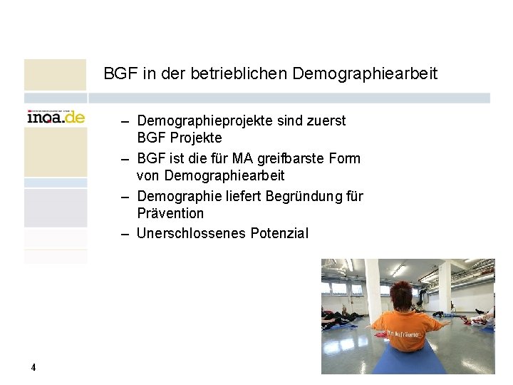 BGF in der betrieblichen Demographiearbeit – Demographieprojekte sind zuerst BGF Projekte – BGF ist