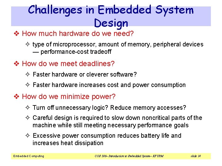 Challenges in Embedded System Design v How much hardware do we need? ² type