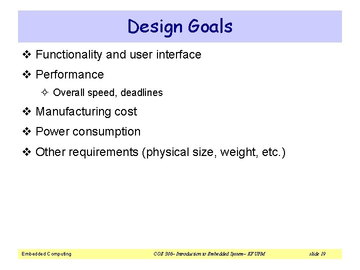 Design Goals v Functionality and user interface v Performance ² Overall speed, deadlines v