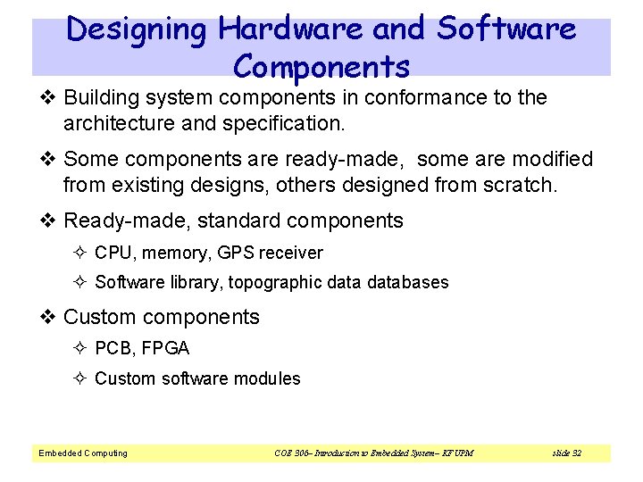 Designing Hardware and Software Components v Building system components in conformance to the architecture