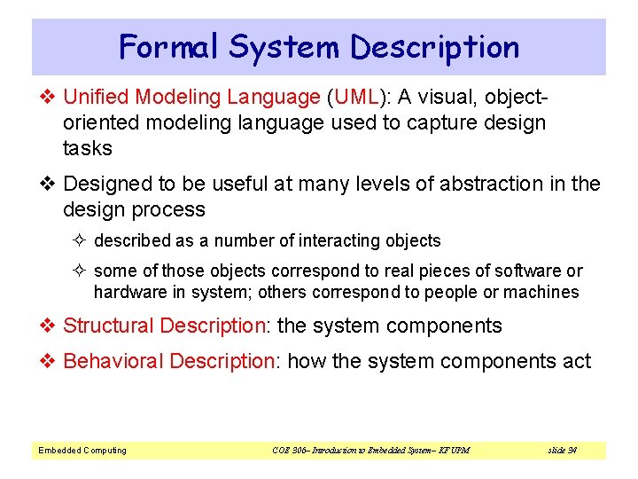 Formal System Description v Unified Modeling Language (UML): A visual, objectoriented modeling language used