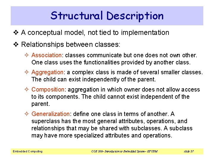 Structural Description v A conceptual model, not tied to implementation v Relationships between classes: