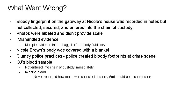 What Went Wrong? - Bloody fingerprint on the gateway at Nicole’s house was recorded