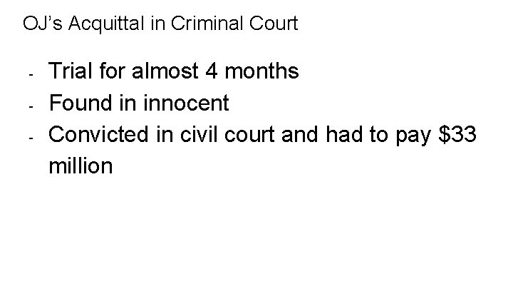OJ’s Acquittal in Criminal Court - Trial for almost 4 months Found in innocent