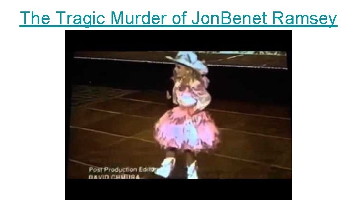 The Tragic Murder of Jon. Benet Ramsey 