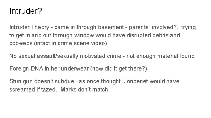 Intruder? Intruder Theory - came in through basement - parents involved? , trying to