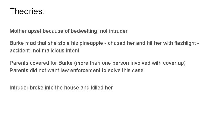 Theories: Mother upset because of bedwetting, not intruder Burke mad that she stole his