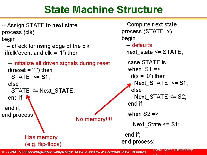 State Machine Structure -- Assign STATE to next state process (clk) begin -- check