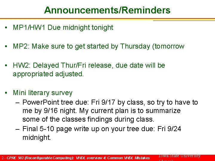 Announcements/Reminders • MP 1/HW 1 Due midnight tonight • MP 2: Make sure to