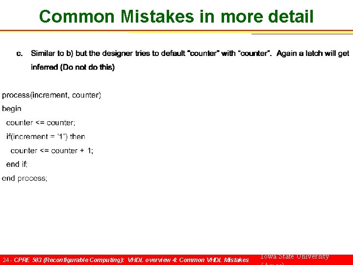 Common Mistakes in more detail 24 - CPRE 583 (Reconfigurable Computing): VHDL overview 4: