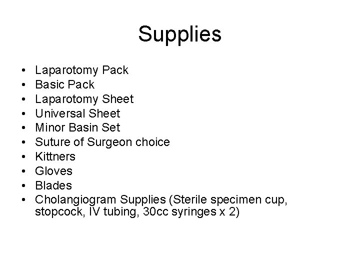 Supplies • • • Laparotomy Pack Basic Pack Laparotomy Sheet Universal Sheet Minor Basin