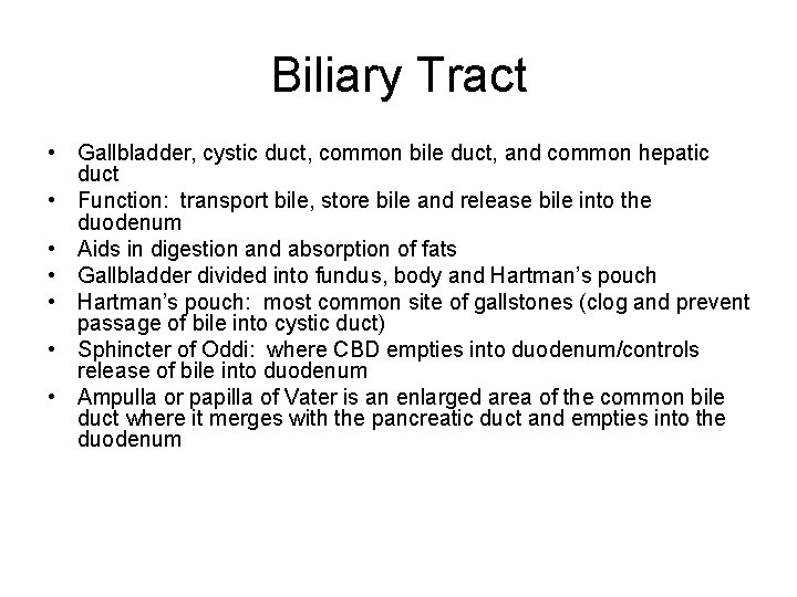 Biliary Tract • Gallbladder, cystic duct, common bile duct, and common hepatic duct •