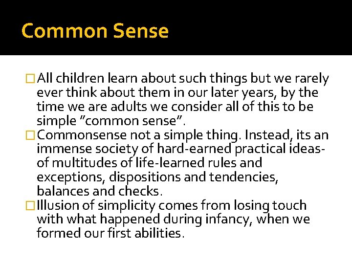 Common Sense �All children learn about such things but we rarely ever think about