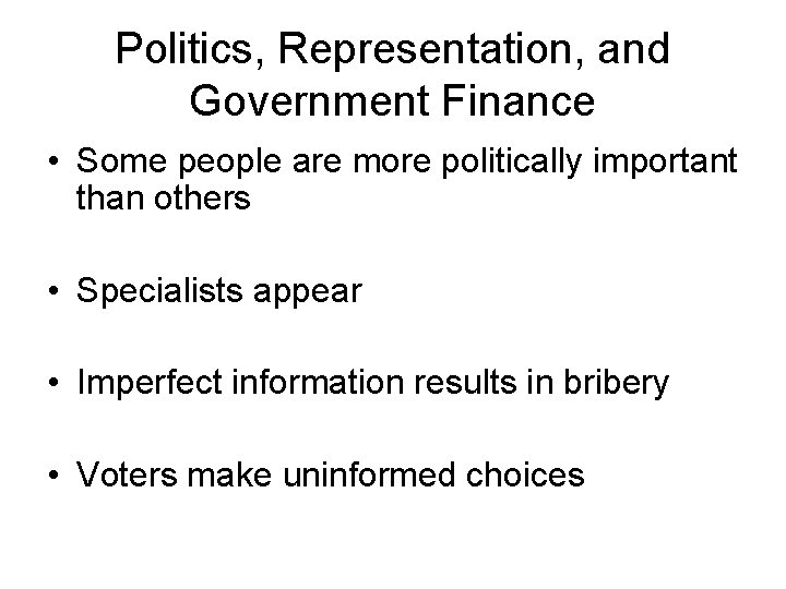 Politics, Representation, and Government Finance • Some people are more politically important than others