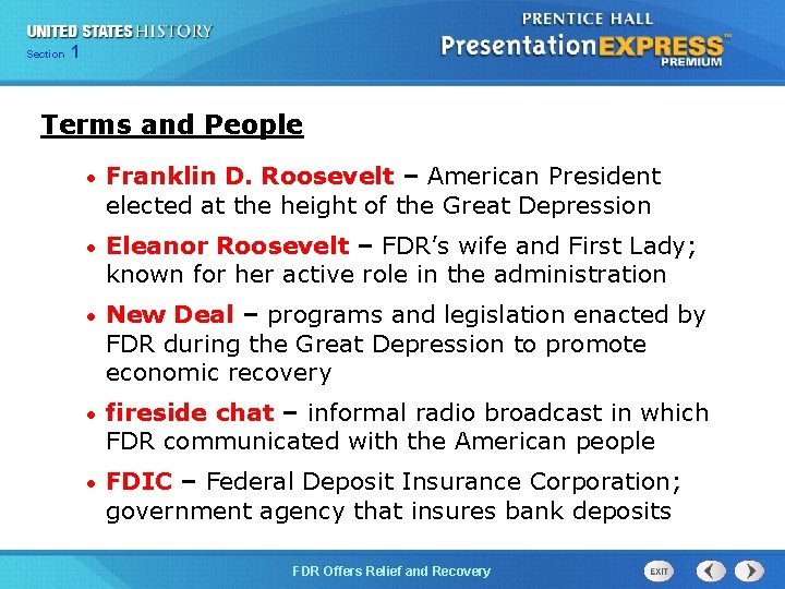 Section 1 Terms and People • Franklin D. Roosevelt – American President elected at