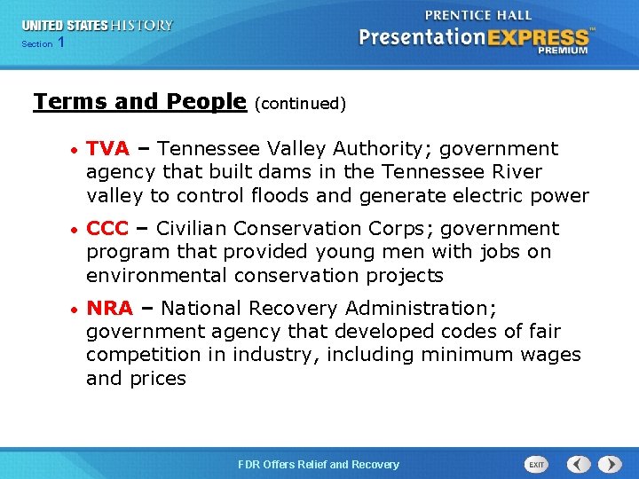 Section 1 Terms and People (continued) • TVA – Tennessee Valley Authority; government agency