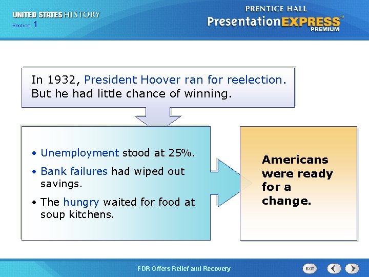 Section 1 In 1932, President Hoover ran for reelection. But he had little chance