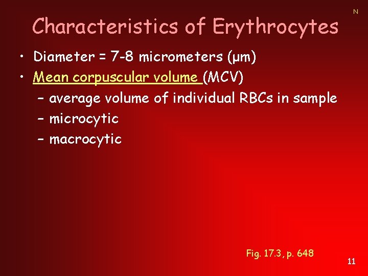 Characteristics of Erythrocytes N • Diameter = 7 -8 micrometers (μm) • Mean corpuscular