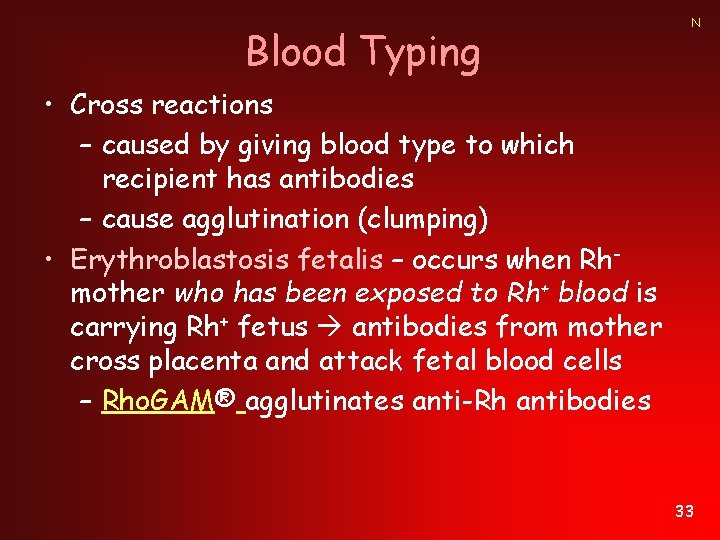 Blood Typing N • Cross reactions – caused by giving blood type to which