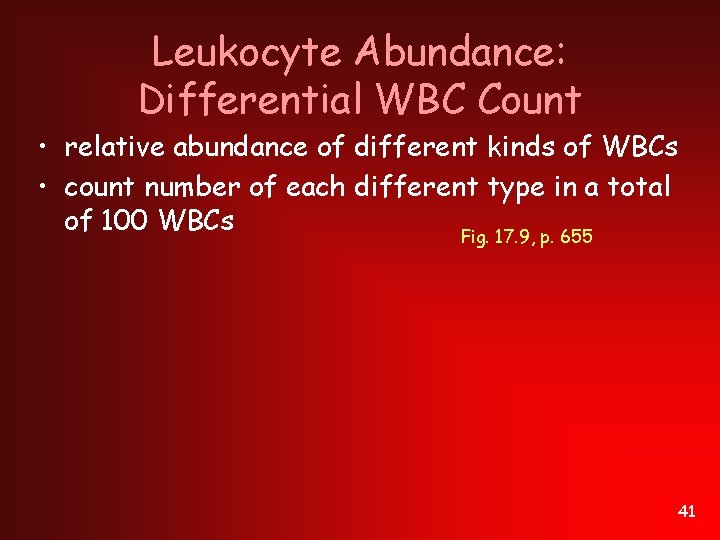 Leukocyte Abundance: Differential WBC Count • relative abundance of different kinds of WBCs •