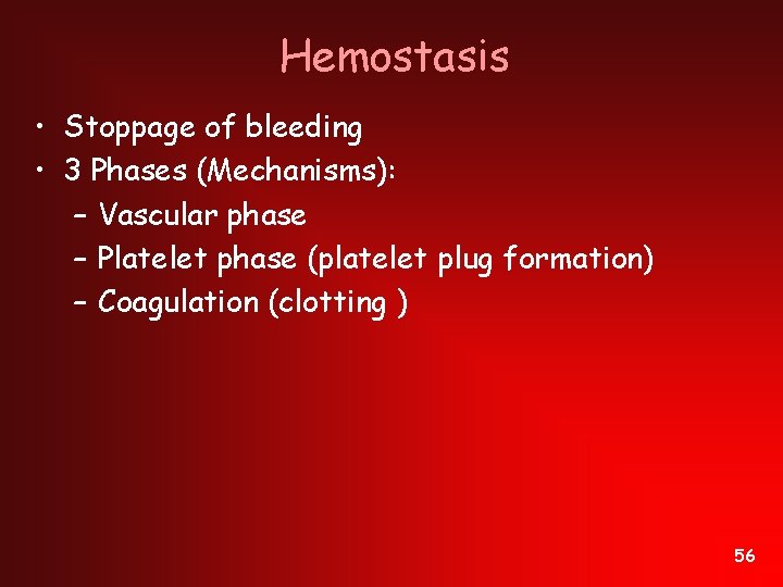 Hemostasis • Stoppage of bleeding • 3 Phases (Mechanisms): – Vascular phase – Platelet