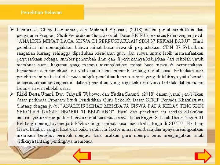 Penelitian Relavan Ø Pahrurrazi, Otang Kurniaman, dan Mahmud Alpusari, (2018) dalam jurnal pendidikan dan
