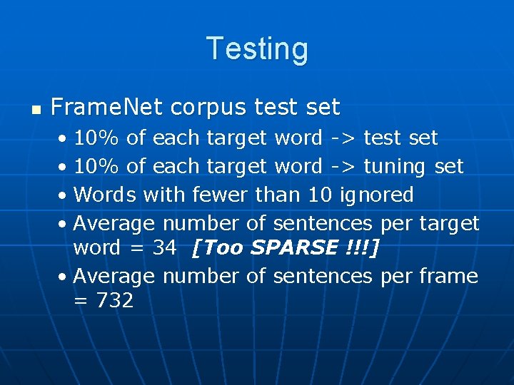 Testing n Frame. Net corpus test set • 10% of each target word ->