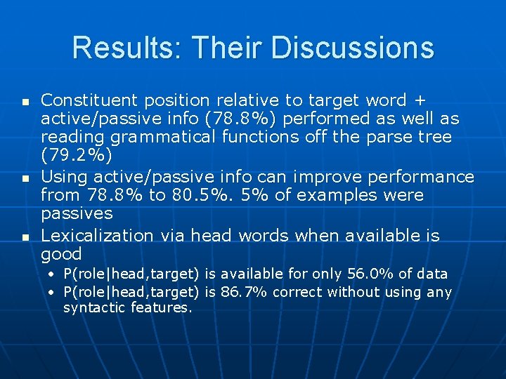 Results: Their Discussions n n n Constituent position relative to target word + active/passive