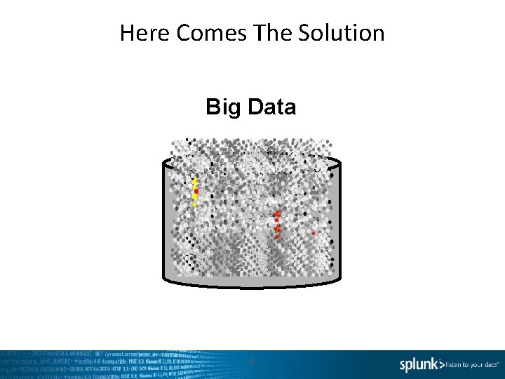 Here Comes The Solution Big Data 8 