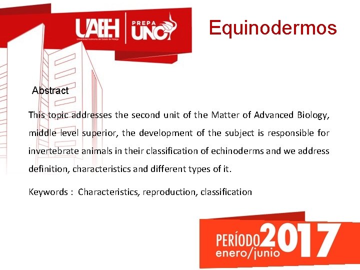 Equinodermos Abstract This topic addresses the second unit of the Matter of Advanced Biology,