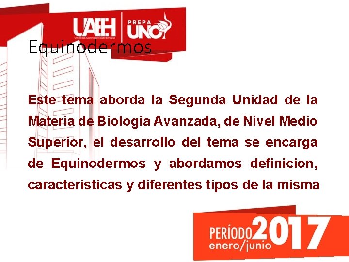 Equinodermos Este tema aborda la Segunda Unidad de la Materia de Biologia Avanzada, de