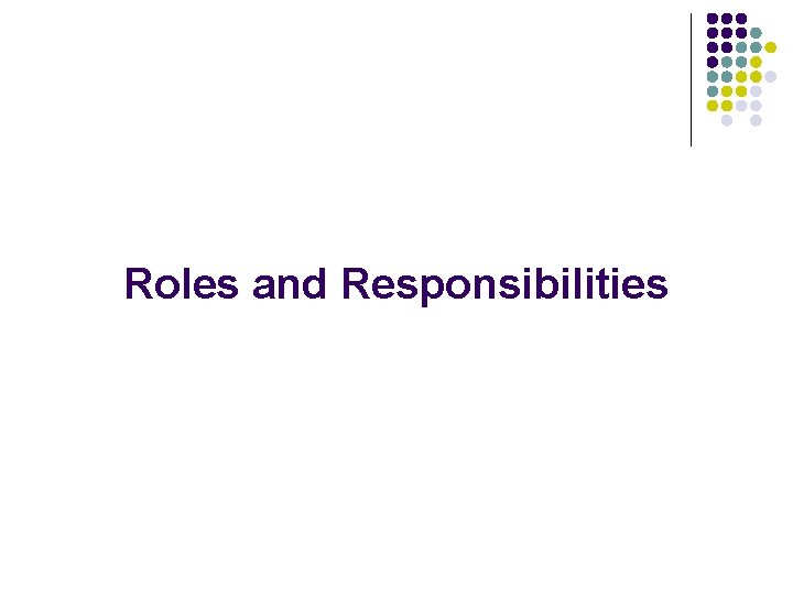 Roles and Responsibilities 