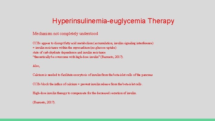 Hyperinsulinemia-euglycemia Therapy Mechanism not completely understood CCBs appear to disrupt fatty acid metabolism (accumulation,