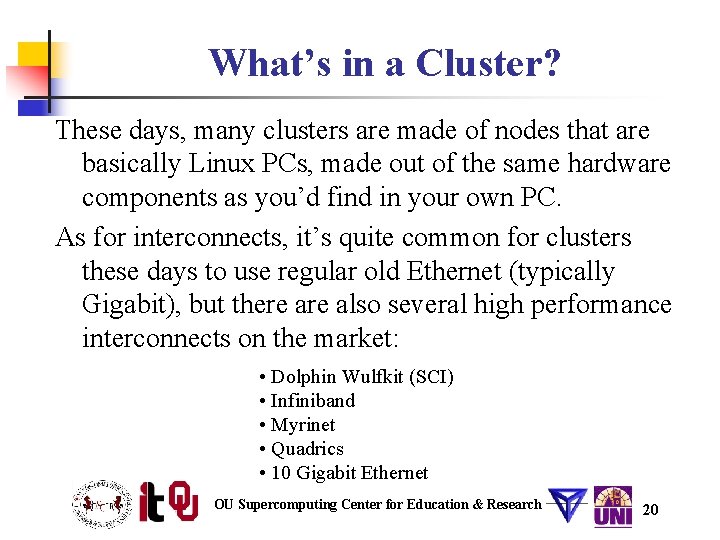 What’s in a Cluster? These days, many clusters are made of nodes that are