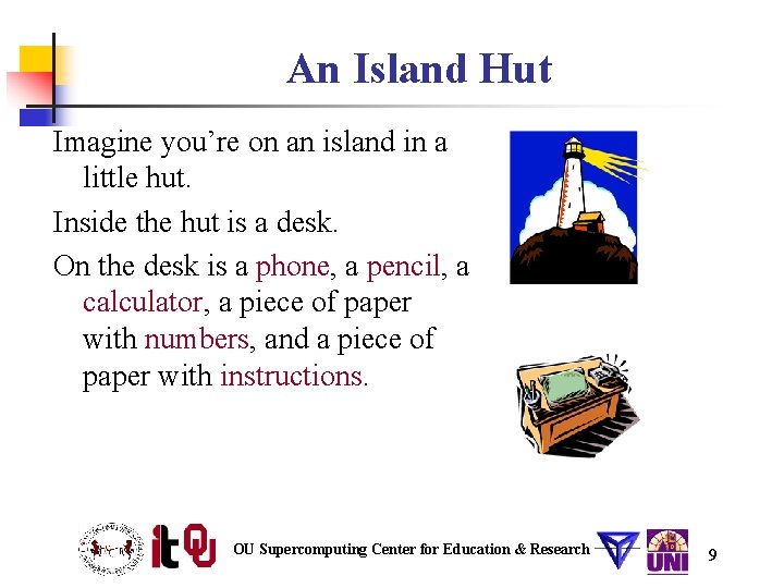 An Island Hut Imagine you’re on an island in a little hut. Inside the