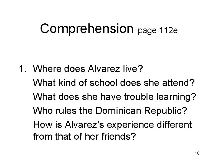 Comprehension page 112 e 1. Where does Alvarez live? What kind of school does