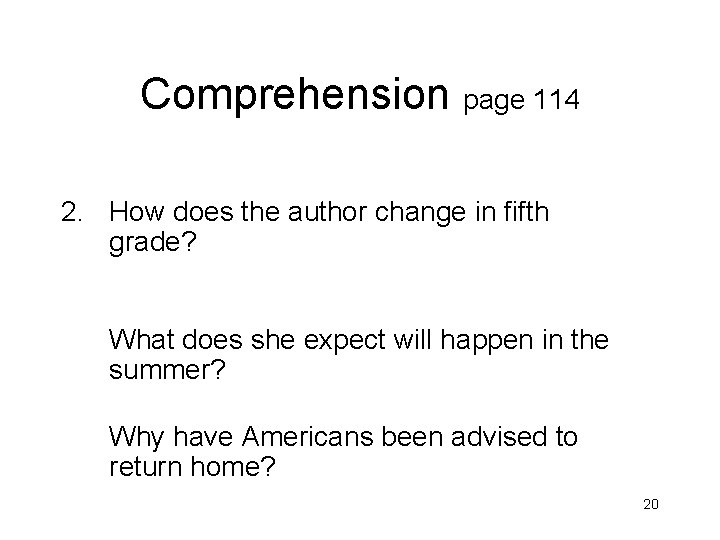 Comprehension page 114 2. How does the author change in fifth grade? What does Comprehension page 114 2. How does the author change in fifth grade? What does