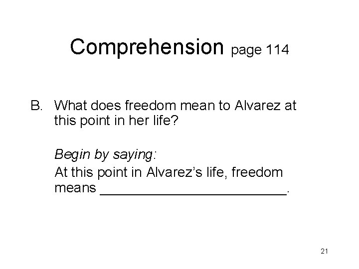 Comprehension page 114 B. What does freedom mean to Alvarez at this point in Comprehension page 114 B. What does freedom mean to Alvarez at this point in
