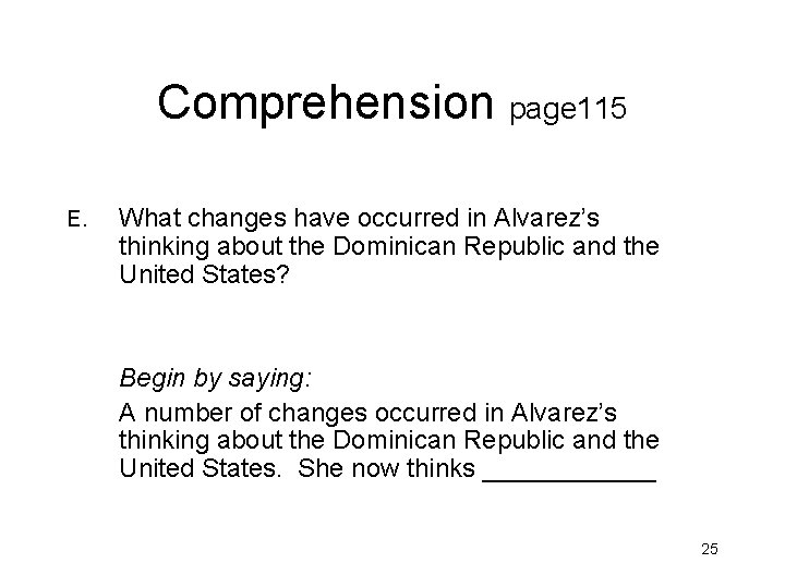 Comprehension page 115 E. What changes have occurred in Alvarez’s thinking about the Dominican