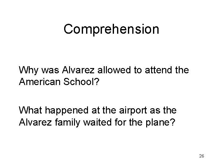 Comprehension Why was Alvarez allowed to attend the American School? What happened at the