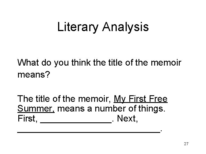 Literary Analysis What do you think the title of the memoir means? The title Literary Analysis What do you think the title of the memoir means? The title