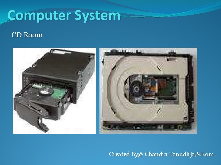 Computer System CD Room Created By@ Chandra Tanudirja, S. Kom 