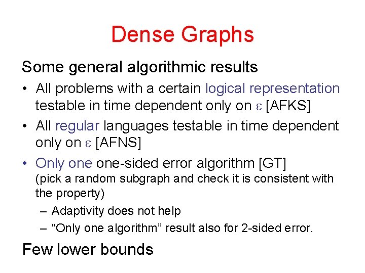 Dense Graphs Some general algorithmic results • All problems with a certain logical representation
